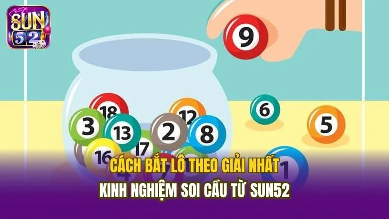 cách bắt lô theo giải nhất