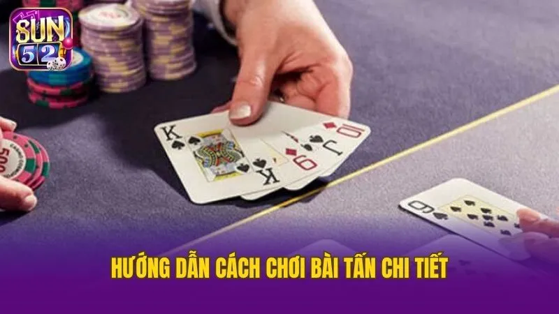 Chi tiết cách chơi đánh bài tấn cho người mới