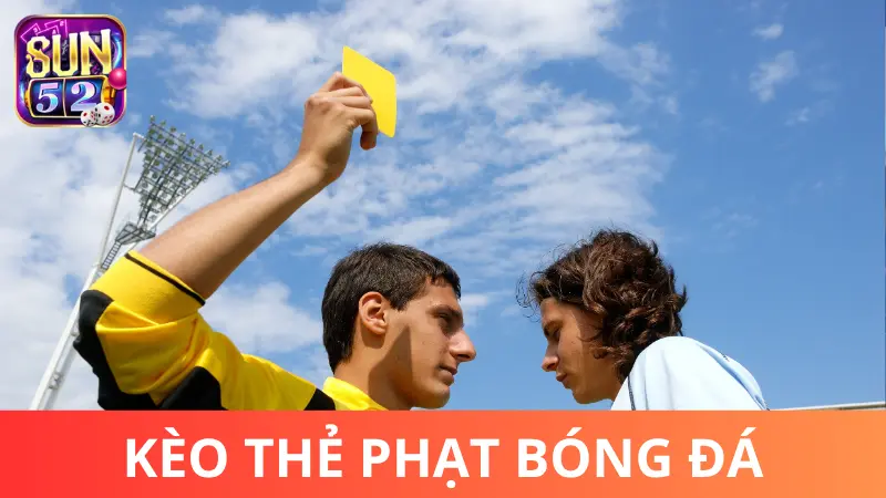 Kèo thẻ phạt nghĩa là gì?