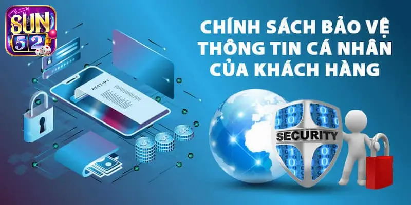 Nội dung chính sách bảo mật Sun52 mới nhất 2025