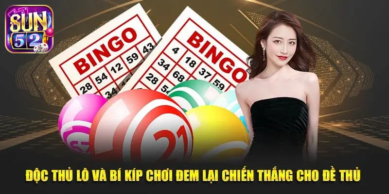 Phương pháp bắt độc thủ lô chuẩn xác từ cao thủ